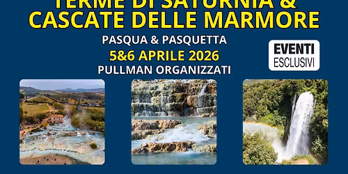Terme di Saturnia e Cascate delle Marmore 5&6 Aprile 2026 \ud83d\ude8c BUS + HOTEL