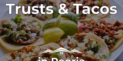 Trusts and Tacos - Peoria