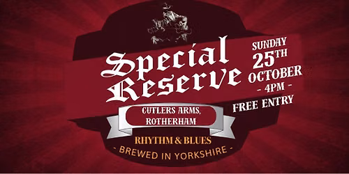 Special Reserve - Free Entry - Rotherham