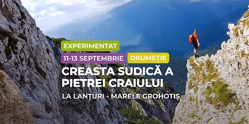 Drume\u021bie experimentat: Creasta Sudic\u0103 a Pietrei Craiului, La Lan\u021buri - Marele Grohoti\u0219