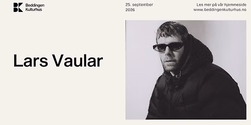 Lars Vaular\/\/Beddingen Kulturhus (Fri alder, rusfritt)