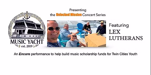 Music Yacht Presents the Encore w\/The Lex Lutherans