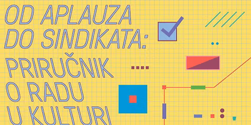 Predstavljanje knjige "OD APLAUZA DO SINDIKATA: priru\u010dnik o radu u kulturi"