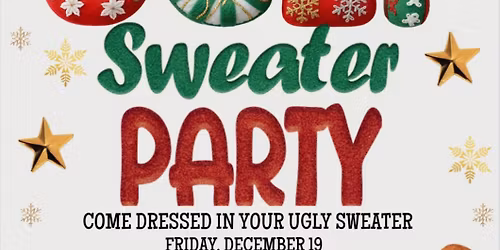 1st Annual Ugly Christmas Sweater Party!!!