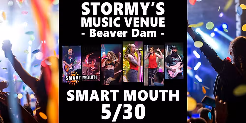 Smart Mouth at Stormy's Music Venue Beaver Dam SAT 5\/30 8:30-11:30p