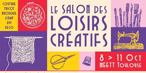 Tendances Cr\u00e9atives TOULOUSE - Le Salon des Loisirs Cr\u00e9atifs