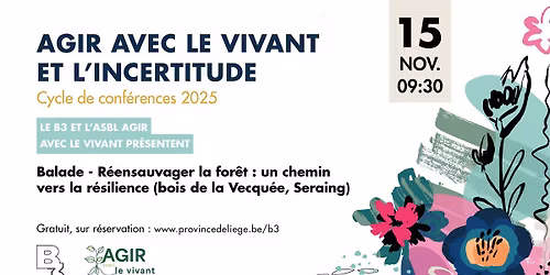 Agir avec le vivant et l\u2019incertitude - Balade : R\u00e9ensauvager la for\u00eat, un chemin vers la r\u00e9silience