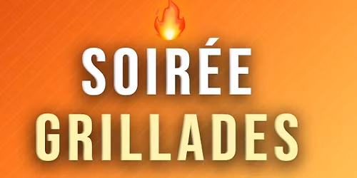 Soir\u00e9e grillade 