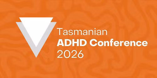Tasmanian ADHD Conference 2026