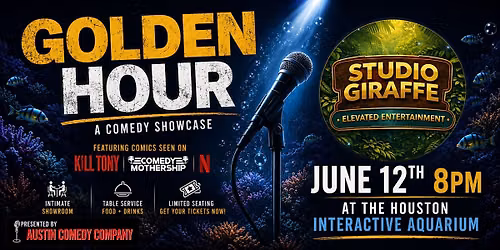 GOLDEN HOUR COMEDY SHOW at The Houston Interactive Aquarium.