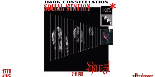 Dark Constellation Presents: Social Station and HAEZL (TICKETED EVENT)