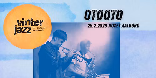 Vinterjazz: OTOOTO \/ Koncert Husets Spillested, Aalborg