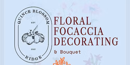 Floral Focaccia with Quince Blossom Ridge