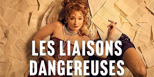 LES LIAISONS DANGEREUSES NTLIVE Barrowby Memorial Hall 6.30 Sun 28th June