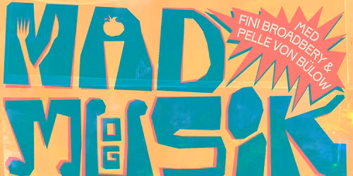 Mad & Musik med Fini Broadbery og Pelle von B\u00fclow