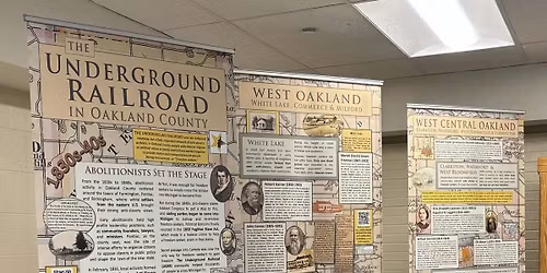 TEMPORARY EXHIBIT: THE UNDERGROUND RAILROAD IN OAKLAND COUNTY