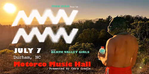 Cat's Cradle presents MAN MAN at Motorco Music Hall \u2013 with Death Valley Girls