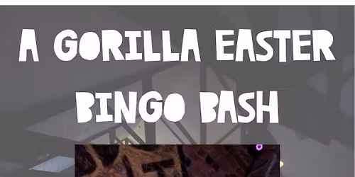 A Gorilla Easter Bingo Bash!