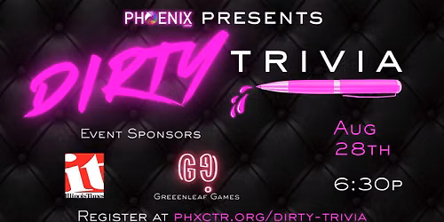 Phoenix Center presents Dirty Trivia