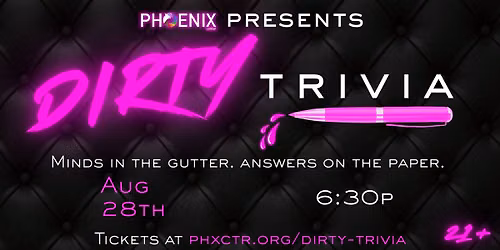 Phoenix Center presents Dirty Trivia