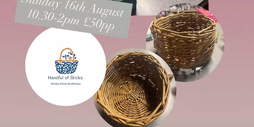 Willow Weaving Small Basket and Flower Arrangement Workshop