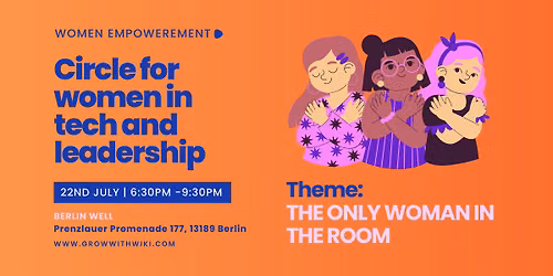 The Only Woman in the Room - A Circle for Women in Tech and Leadership