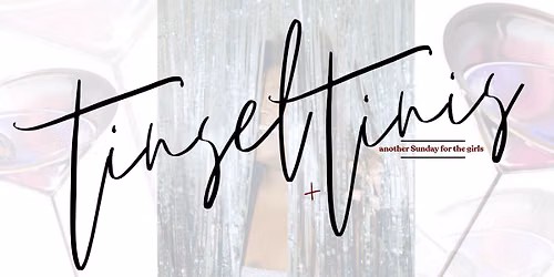Tinsel + Tinis - another Sunday for the Girls