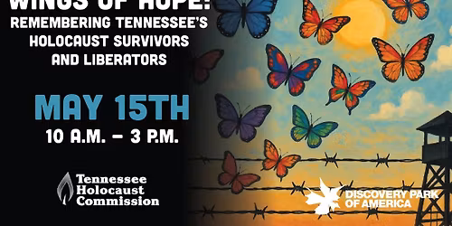 Wings of Hope: Remembering Tennessee\u2019s Holocaust Survivors and Liberators