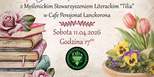 Poetycka Wiosna w Lanckoronie ze Stowarzyszeniem Literackim Tilia z My\u015blenic