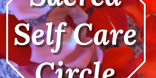 Sacred Self Care Circle
