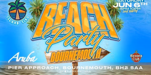 Island Ting Beach Party \ud83c\udfd6\ufe0f Bournemouth (Day Party)