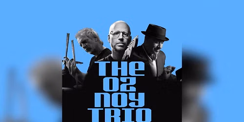 The Oz Noy Trio featuring Dave Weckl