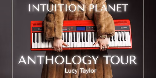 Lucy Taylor - Intuition Planet Anthology Tour