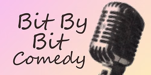 Comedy Workshop hosted by Bit By Bit