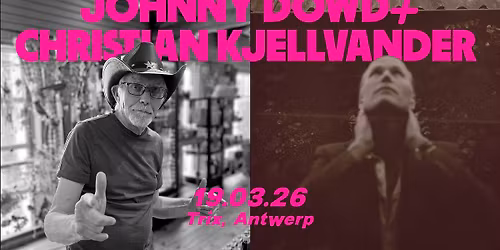 Johnny Dowd + Christian Kjellvander \/ Trix