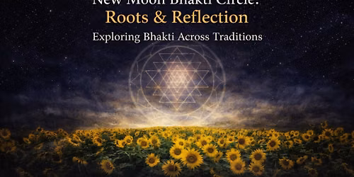 New Moon Bhakti Circle: Roots and Reflections