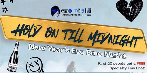New Year\u2019s Eve Emo Night -Hold on Till Midnight  At Boozgeois Saloon