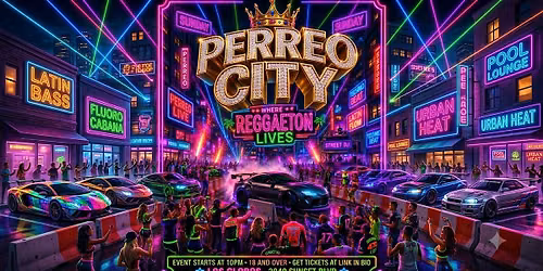 18+ SUNDAY JUNE 21ST PERREO CITY FREE WITH RSVP NOW