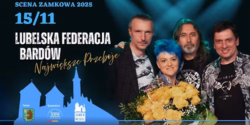 Lubelska Federacja Bard\u00f3w - Najwi\u0119ksze przeboje \u25cf koncert \/\/ Zamek Reszel