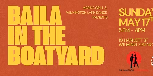 Baila in The Boatyard - FREE EVENT - With Wilmington Latin Dance 