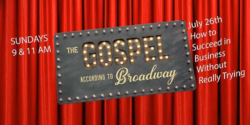 The Gospel According to Broadway - How to Succeed in Business Without Really Trying