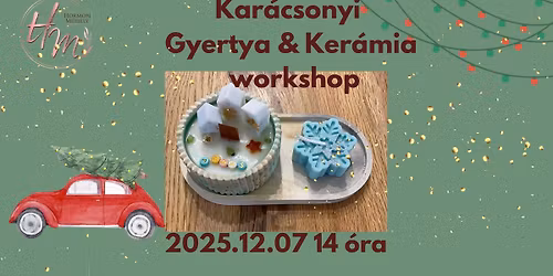 Kar\u00e0csonyi Gyertya & Ker\u00e1mia workshop \ud83c\udf84