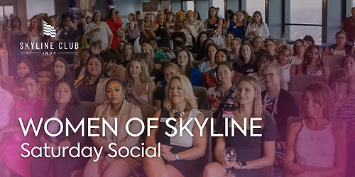 WOMEN OF SKYLINE: SATURDAY SOCIAL