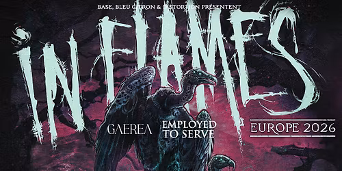 IN FLAMES + GAEREA + EMPLOYED TO SERVE \u2022 Le Tube \u2022 Seignosse