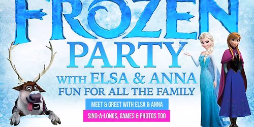 \u2744\ufe0f\ud83d\udc51 FROZEN Party with Elsa & Anna at 11.30am \ud83d\udc51 \u2744\ufe0f
