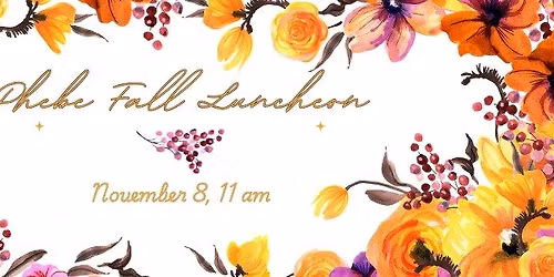 Phebe Fall Luncheon