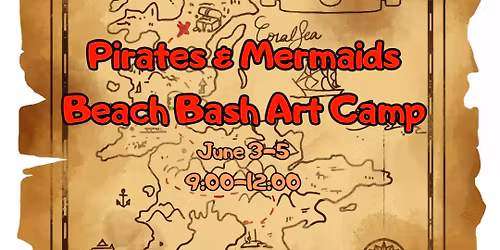Pirates & Mermaids Beach Bash Art Camp (Three 1\/2 days)