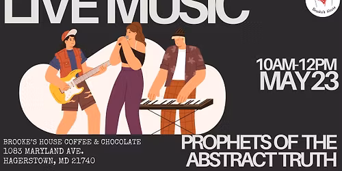 Live Music with Prophets of the Abstract Truth\ud83c\udfb5\ud83c\udfa4\u2764\ufe0f\u2615\ufe0f\ud83c\udf6b\ud83e\udd6a