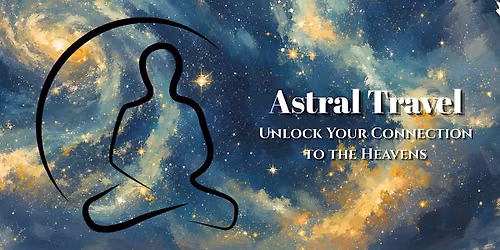 Astral Travel - Class for Spiritual Evolution
