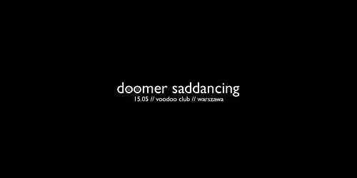 doomer saddancing \/\/ depresyjna pota\u0144c\u00f3wka \/\/ warszawa